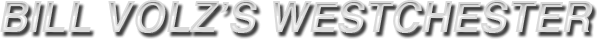 Bill Volz's Westchester Cortlandt Manor, NY